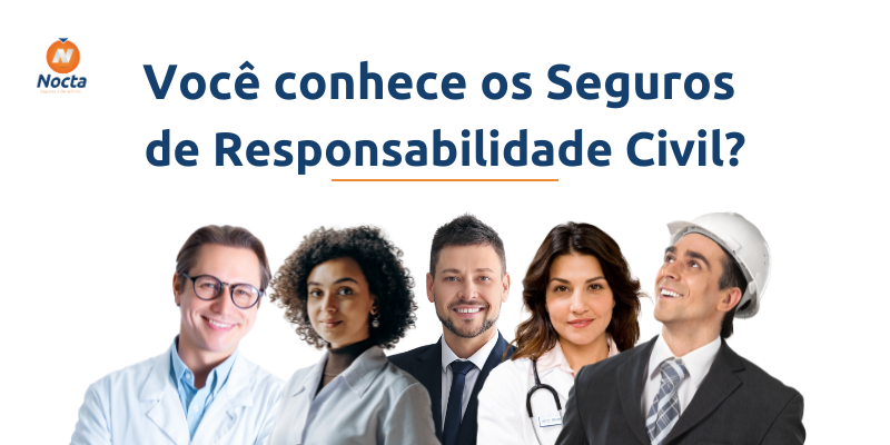 Conheça os principais Seguro de Responsabilidade Civil e e proteja sua atividade profissional
