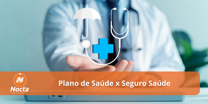 Plano de Saúde ou Seguro Saúde: Qual a melhor escolha para você ou sua empresa?